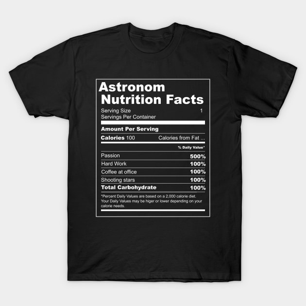Funny Astronom Gift Nutrition Facts T-Shirt by dconciente